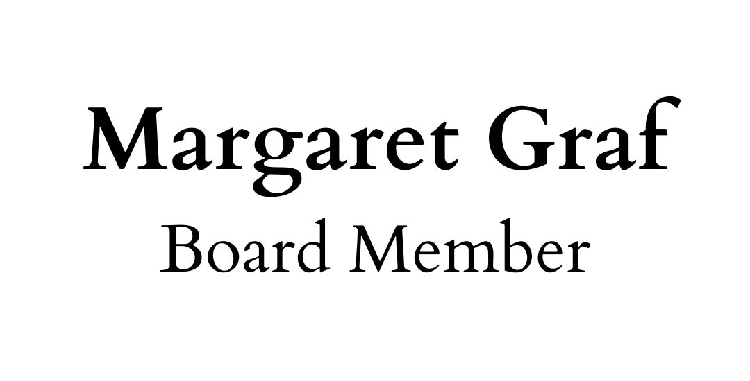 Margaret Graf Board Member